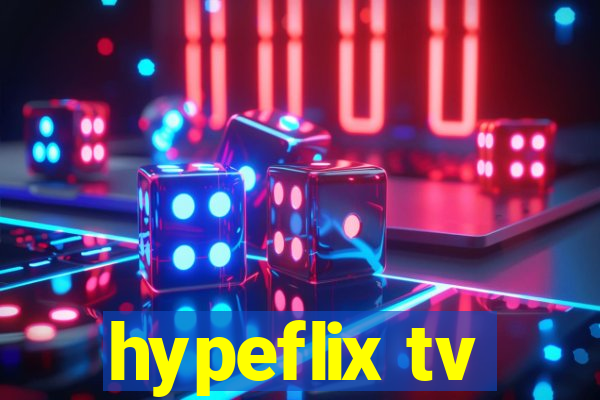 hypeflix tv